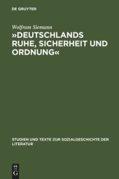 book »Deutschlands Ruhe, Sicherheit und Ordnung«: Die Anfänge der politischen Polizei 1806 - 1866