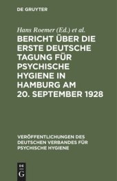 book Bericht über die Erste Deutsche Tagung für Psychische Hygiene in Hamburg am 20. September 1928
