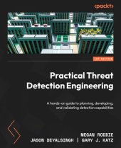 book Practical Threat Detection Engineering: A hands-on guide to planning, developing, and validating detection capabilities