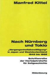 book Nach Nürnberg und Tokio: "Vergangenheitsbewältigung" in Japan und Westdeutschland 1945 bis 1968