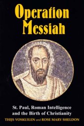 book Operation Messiah: St Paul, Roman Intelligence and the Birth of Christianity