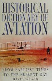 book Historical Dictionary of Aviation: From Earliest Times to the Present Day