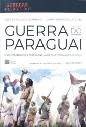 book Guerra do Paraguai: vidas, personagens e destinos no maior conflito da América do Sul