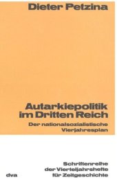 book Autarkiepolitik im Dritten Reich: Der nationalsozialistische Vierteljahresplan