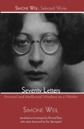 book Seventy Letters: Personal and Intellectual Windows on a Thinker (Simone Weil: Selected Works)