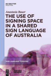 book The Use of Signing Space in a Shared Sign Language of Australia