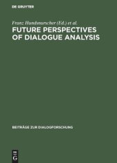 book Future perspectives of dialogue analysis: [I.A.D.A. meeting in December 1992 in Bologna]