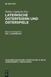 book Lateinische Osterfeiern und Osterspiele. Teil 7 - 9 Kommentar: Aus dem Nachlaß von Walther Lippardt hrsg.