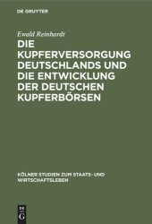 book Die Kupferversorgung Deutschlands und die Entwicklung der deutschen Kupferbörsen