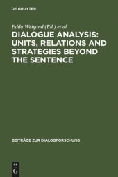 book Dialogue Analysis: Units, relations and strategies beyond the sentence: Contributions in honour of Sorin Stati's 65th birthday