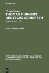 book Thomas Murners deutsche Schriften: Band 5 Die Geuchmat