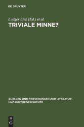 book Triviale Minne?: Konventionalität und Trivialisierung in spätmittelalterlichen Minnereden