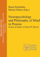 book Neuropsychology and Philosophy of Mind in Process: Essays in Honor of Jason W. Brown