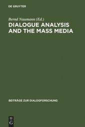 book Dialogue Analysis and the Mass Media: Proceedings of the International Conference, Erlangen, April 2-3, 1998