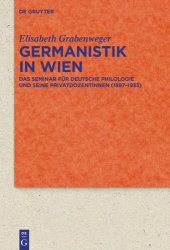 book Germanistik in Wien: Das Seminar für Deutsche Philologie und seine Privatdozentinnen (1897–1933)