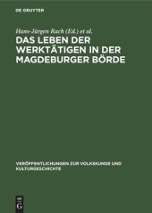 book Untersuchungen zur Lebensweise und Kultur der werktätigen Dorfbevölkerung in der Magdeburger Börde. Teil 4 Das Leben der Werktätigen in der Magdeburger Börde: Studien zum dörflichen Alltag vom Beginn des 20. Jahrhunderts bis zum Anfang der 60er Jahre