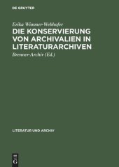 book Die Konservierung von Archivalien in Literaturarchiven: Empfehlungen zur Lagerung, Benützung und Sicherung von Nachlässen