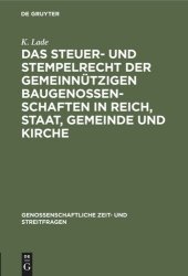 book Das Steuer- und Stempelrecht der gemeinnützigen Baugenossenschaften in Reich, Staat, Gemeinde und Kirche