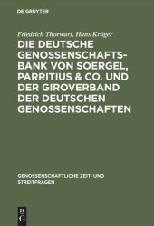 book Die Deutsche Genossenschafts-Bank von Soergel, Parritius & Co. und der Giroverband der Deutschen Genossenschaften: Ein Beitrag zu den Fragen des genossenschaftlichen Großbankkredits und der genossenschaftlichen Zentralkassen