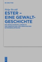 book Ester – eine Gewaltgeschichte: Die Gewaltdarstellungen in der hebräischen und griechischen 
Esterüberlieferung