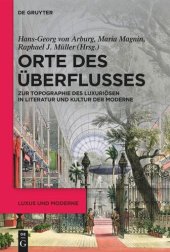 book Orte des Überflusses: Zur Topographie des Luxuriösen in Literatur und Kultur der Moderne