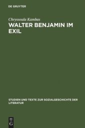 book Walter Benjamin im Exil: Zum Verhältnis von Literaturpolitik und Ästhetik