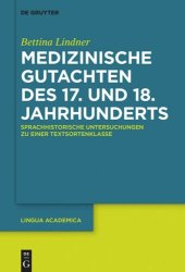 book Medizinische Gutachten des 17. und 18. Jahrhunderts: Sprachhistorische Untersuchungen zu einer Textsortenklasse