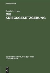 book Die Kriegsgesetzgebung: Die aus Anlaß des Krieges erlassenen Gesetze und Bundesratsverordnungen für Genossenschaften