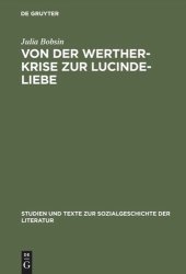 book Von der Werther-Krise zur Lucinde-Liebe: Studien zur Liebessemantik in der deutschen Erzählliteratur 1770–1800