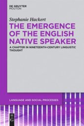 book The Emergence of the English Native Speaker: A Chapter in Nineteenth-Century Linguistic Thought