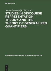 book Studies in Discourse Representation Theory and the Theory of Generalized Quantifiers