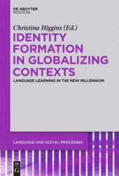 book Identity Formation in Globalizing Contexts: Language Learning in the New Millennium