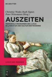 book Auszeiten: Temporale Ökonomien des Luxus in Literatur und Kultur der Moderne