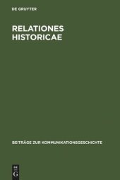 book Relationes Historicae: Ein Bestandsverzeichnis der deutschen Meßrelationen von 1583 bis 1648