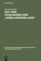 book Die vier Fassungen der „Nibelungenklage“: Untersuchungen zur Überlieferungsgeschichte und Textkritik der höfischen Epik im 13. Jahrhundert