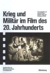 book Krieg und Militär im Film des 20. Jahrhunderts: Herausgegeben im Auftrag des Militärgeschichtlichen Forschungsamtes