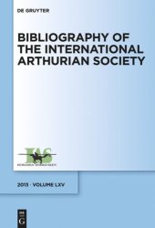 book Bibliography of the International Arthurian Society: Volume 65 (2013)