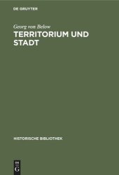 book Territorium und Stadt: Aufsätze zur deutschen Verfassungs-, Verwaltungs- und Wirtschaftsgeschichte