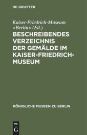 book Beschreibendes Verzeichnis der Gemälde im Kaiser-Friedrich-Museum