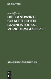 book Die landwirtschaftlichen Grundstücksverkehrsgesetze: Grundstücksverkehrsbekanntmachung vom 26. 1. 1932 mit Nebengesetzen