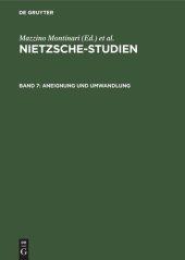 book Nietzsche-Studien. Band 7 Aneignung und Umwandlung: Friedrich Nietzsche und das 19. Jahrhundert. Internationale Nietzsche-Tagung Berlin 1977