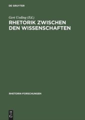 book Rhetorik zwischen den Wissenschaften: Geschichte, System, Praxis als Probleme des "Historischen Wörterbuchs der Rhetorik"