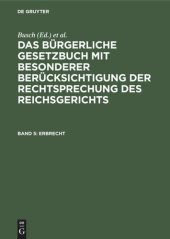 book Das Bürgerliche Gesetzbuch mit besonderer Berücksichtigung der Rechtsprechung des Reichsgerichts: Band 5 Erbrecht