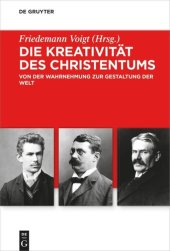 book Die Kreativität des Christentums: Von der Wahrnehmung zur Gestaltung der Welt