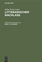 book Litterarischer Nachlass. Band 1 Zu Homer: (Geschichte der homerische Poesien, erstes und zweites Buch. Nebst Bruchstücken homerischer Studien)