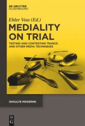 book Mediality on Trial: Testing and Contesting Trance and other Media Techniques