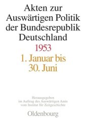 book Akten zur Auswärtigen Politik der Bundesrepublik Deutschland: Akten zur Auswärtigen Politik der Bundesrepublik Deutschland 1953