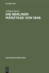 book Die Berliner Märztage von 1848: Die Ereignisse und ihre Überlieferung