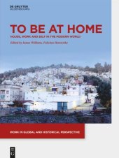 book To be at Home: House, Work, and Self in the Modern World