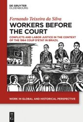 book Workers Before the Court: Conflicts and Labor Justice in the Context of the 1964 Coup d'Etat in Brazil